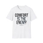 Comfort is the Enemy T-Shirt