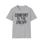 Comfort is the Enemy T-Shirt