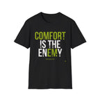 Comfort is the Enemy T-Shirt