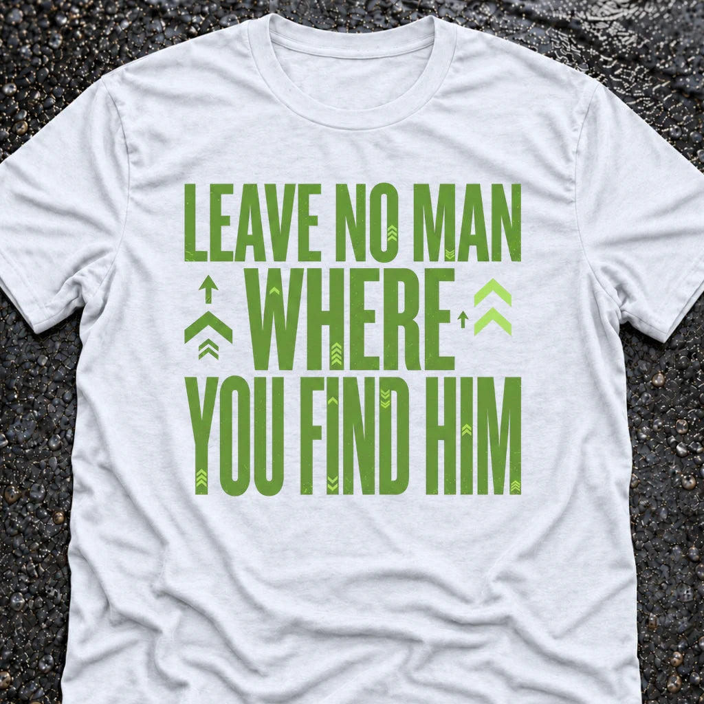 LEAVE NO MAN T-SHIRT