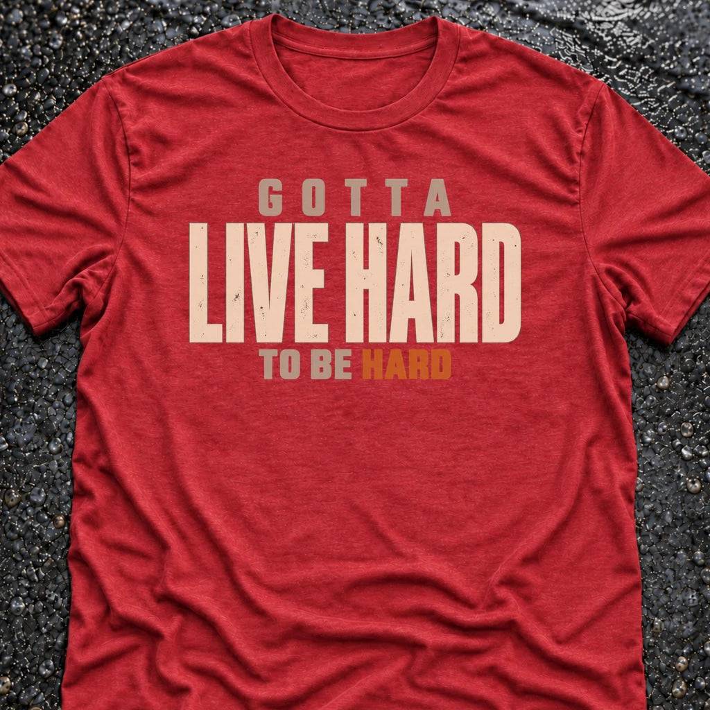 Freedom Ops Gotta Live Hard to Be Hard T-shirt in vintage red