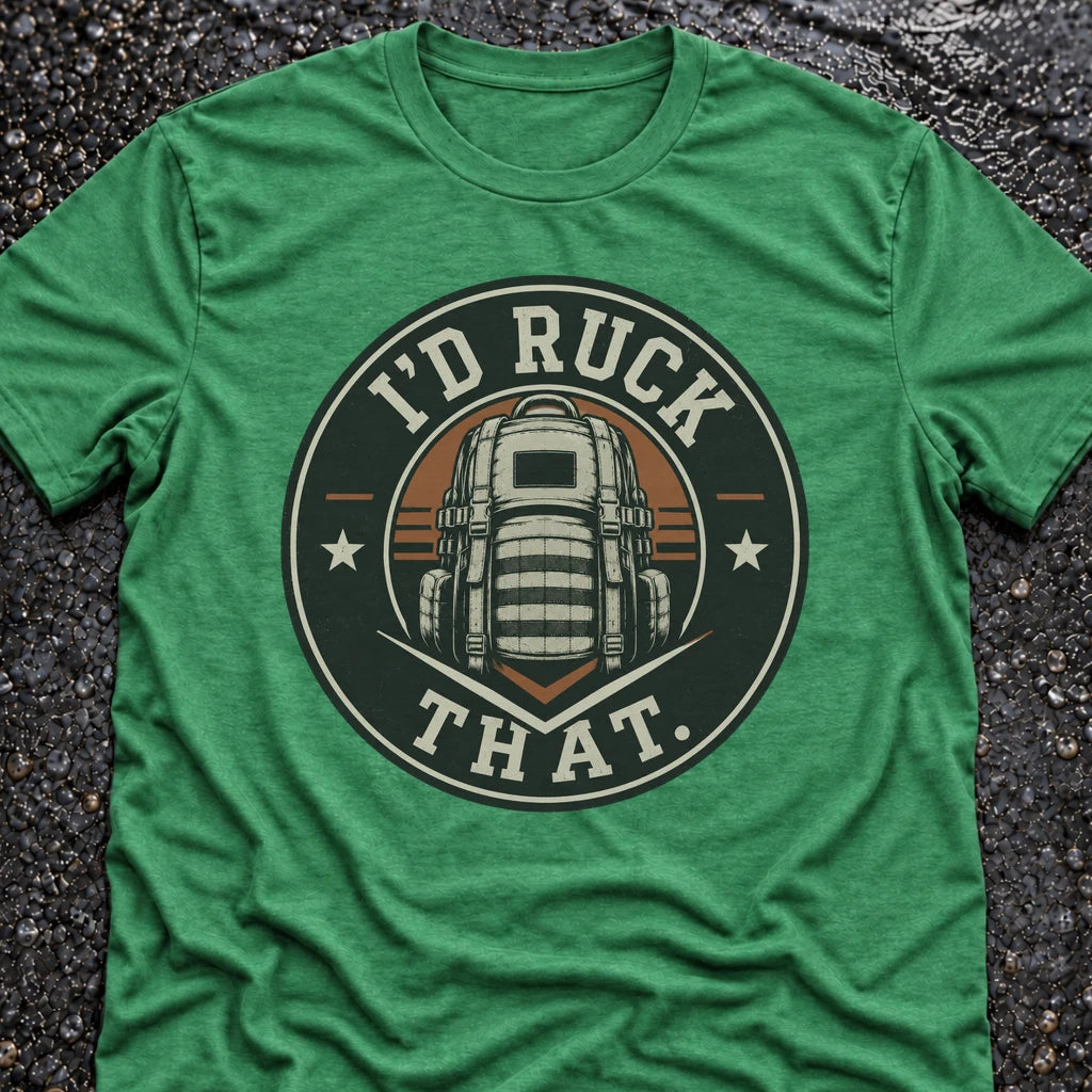 Freedom Ops I’D RUCK THAT T-shirt in envy green