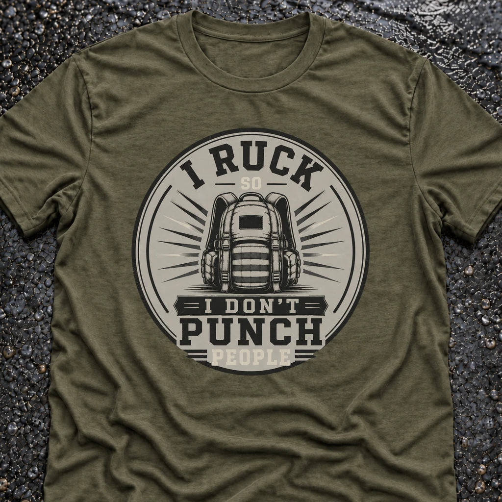 Freedom Ops I Ruck So I Don’t Punch People T-shirt in military green