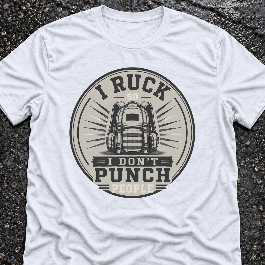 Freedom Ops I Ruck So I Don’t Punch People T-shirt in white