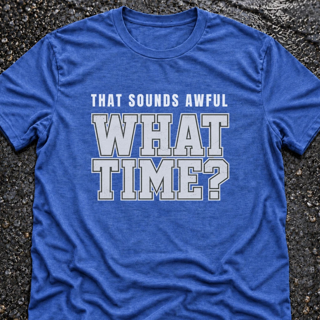Freedom Ops THAT SOUNDS AWFUL. WHAT TIME? T-shirt in vintage royal