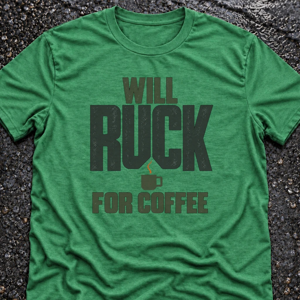 Freedom Ops WILL RUCK FOR COFFEE T-shirt in envy green