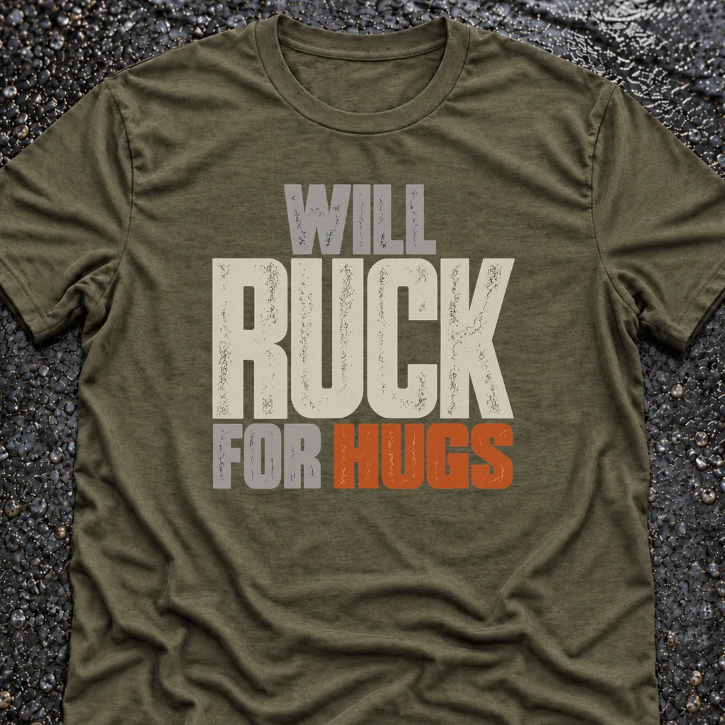 Freedom Ops WILL RUCK FOR HUGS T-shirt in military green